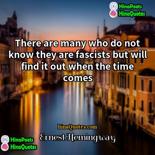 Ernest Hemingway Quotes | There are many who do not know